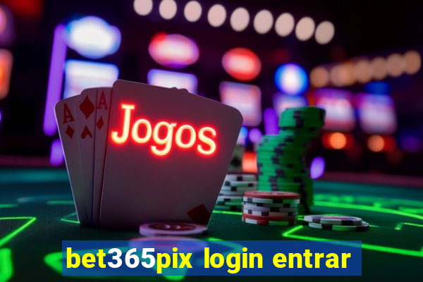 bet365pix login entrar